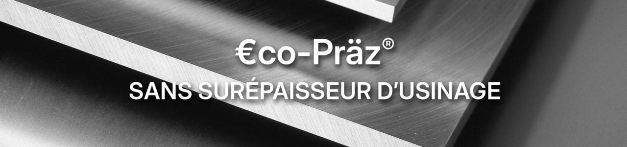 eco-praez-sans-surépaisseur-d’usinage